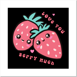 Love you Berry much a cute strawberry pun Posters and Art